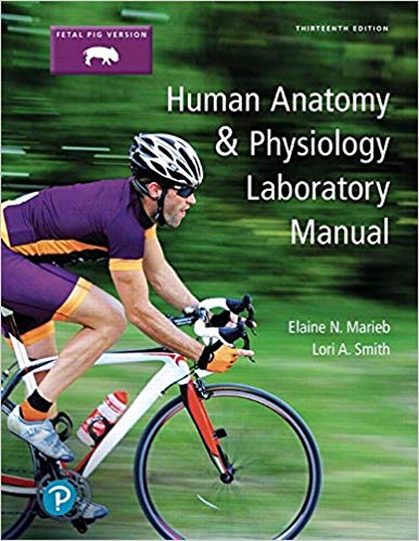 Human Anatomy &amp; Physiology Laboratory Manual, Fetal Pig Version 13th Edition